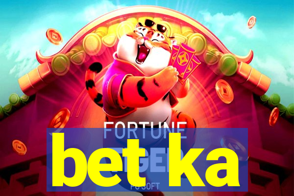 bet ka